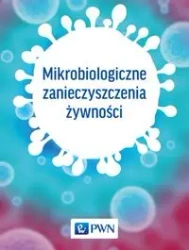 Mikrobiologiczne zanieczyszczenia żywności - praca zbiorowa
