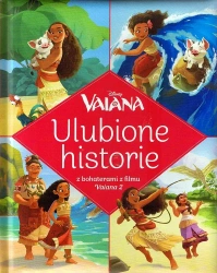 Ulubione historie. Disney Vaiana - zbiorowa praca