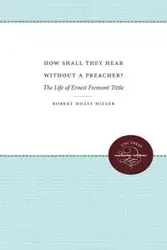 How Shall They Hear Without a Preacher? - Robert Miller Moats