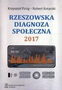 Rzeszowska diagnoza społeczna 2017 - Krzysztof Piróg, Hubert Kotarski