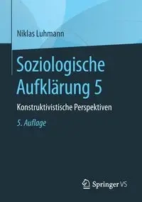Soziologische Aufklärung 5 - Luhmann Niklas