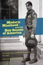 Modern Manhood and the Boy Scouts of America - Jordan Benjamin René