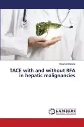 TACE with and without RFA in hepatic malignancies - Sharara Osama