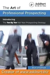 The Art of Professional Prospecting - Burt Villarreal