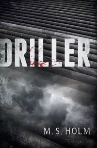 Driller - Holm M. S.