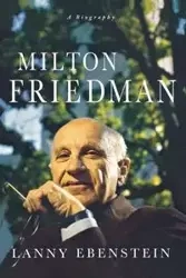 MILTON FRIEDMAN - LANNY EBENSTEIN
