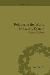 Reforming the World Monetary System - Carol Connell M