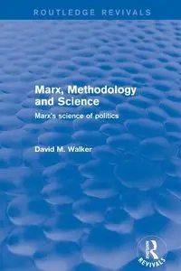 Marx, Methodology and Science - Walker David M.
