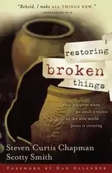 Restoring Broken Things - Steven Curtis Chapman