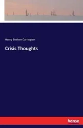 Crisis Thoughts - Henry Carrington Beebee