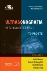 Ultrasonografia w stanach nagłych To proste - Bowra J., McLaughin R.E., Atkinson P.