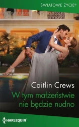 eBook W tym małżeństwie nie będzie nudno - Caitlin Crews epub mobi