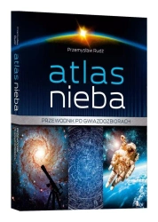Atlas nieba. Przewodnik po gwiazdozbiorach - Przemysław Rudź
