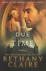 In Due Time - A Novella - Claire Bethany
