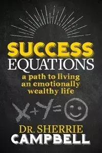 Success Equations - Sherrie Campbell Dr.
