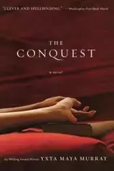 The Conquest - Maya Murray Yxta