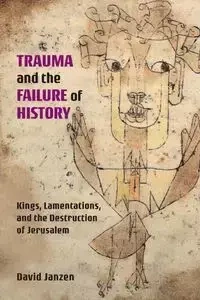 Trauma and the Failure of History - David Janzen