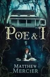 Poe & I - Matthew Mercier