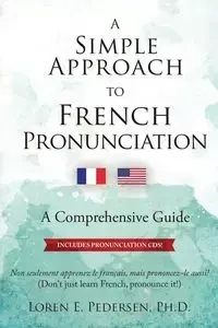 A Simple Approach to French Pronunciation - Loren Pedersen E