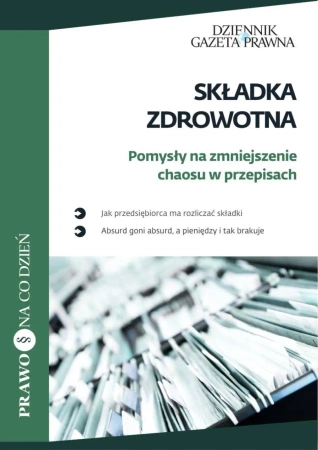 eBook Składka zdrowotna. Pomysły na zmniejszenie chaosu w przepisach - Infor Biznes