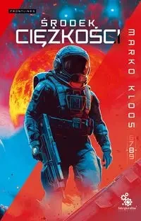 Frontlines T.8 Środek ciężkości - Marko Kloos