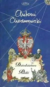 Dziedzictwo Polski Mapa malowana - Antoni Chodorowski, Janusz Kotański