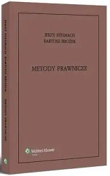 Metody prawnicze. Logika - analiza - argumentacja - hermeneutyka - Bartosz Brożek, Jerzy Stelmach