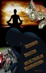 Depression, Meditation und die Freude am Motorradfahren - Robert Einsle