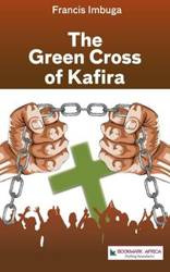 The Green Cross of Kafira - Francis Imbuga