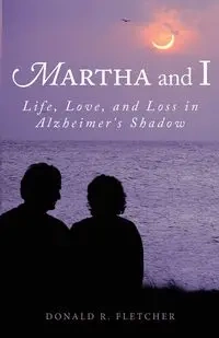 Martha and I - Fletcher Donald R.