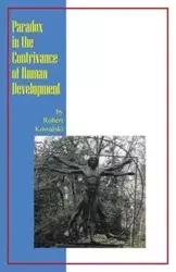 Paradox in the Contrivance of Human Development - Robert Kowalski