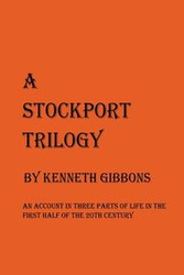 A Stockport Trilogy - Kenneth Gibbons