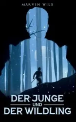 Der Junge und der Wildling - Marvin Wils