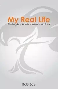 My Real Life - Bob Bay