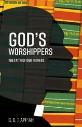 God's Worshippers - Appiah C. O. T.
