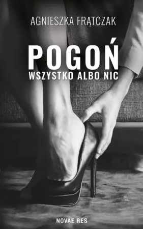 Pogoń. Wszystko albo nic - Agnieszka Frątczak