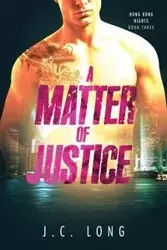 A Matter of Justice - Long J.C.