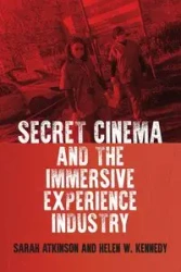 Secret Cinema and the immersive experience industry - Sarah Atkinson