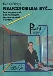 Nauczycielem być - Ewa Góralczyk