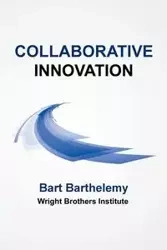 Collaborative Innovation - Bart Barthelemy