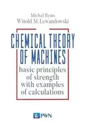 Chemical Theory of Machines - Witold Lewandowski, Michał Ryms