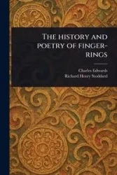The History and Poetry of Finger-rings - Charles Edwards