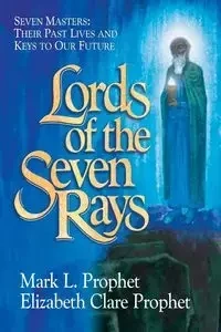 Lords of the Seven Rays - Mark Prophet