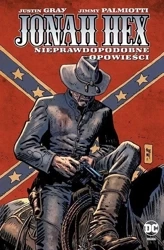 Jonah Hex T.10 Nieprawdopodobne opowieści - Justin Gray, Jimmy Palmiotti