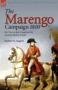The Marengo Campaign 1800 - Herbert Sargent