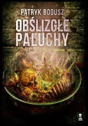 eBook Obślizgłe paluchy - Patryk Bogusz epub mobi