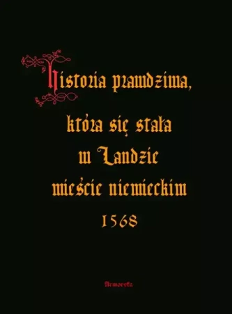 eBook Historia prawdziwa, która się stała w Landzie mieście niemieckim 1568 - Anonim