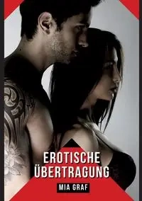 Erotische Übertragung - Mia Graf
