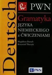 Gramatyka języka niemieckiego z ćwiczeniami PWN - Magdalena Daroch, Krzysztof Tkaczyk