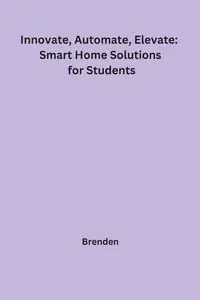 Innovate, Automate, Elevate - Brenden